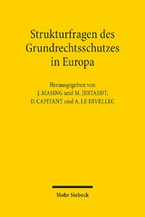 Strukturfragen des Grundrechtsschutzes in Europa - 