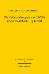 Die Welthandelsorganisation (WTO) und demokratische Legitimität - Benjamin von Engelhardt