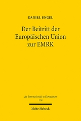 Der Beitritt der Europäischen Union zur EMRK - Daniel Engel