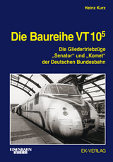 Die Baureihe VT 10.5 - Heinz Kurz