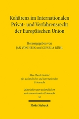 Kohärenz im Internationalen Privat- und Verfahrensrecht der Europäischen Union - 