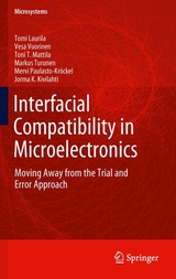 Interfacial Compatibility in Microelectronics -  Jorma Kivilahti,  Tomi Laurila,  Toni T. Mattila,  Mervi Paulasto-Krockel,  Markus Turunen,  Vesa Vuorinen