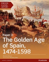 Edexcel A Level History, Paper 3: The Golden Age of Spain 1474-1598 Student Book + ActiveBook - Brunier, Marianne