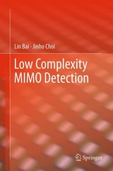 Low Complexity MIMO Detection -  Lin Bai,  Jinho Choi