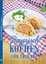 Bayerisch kochen für Freunde