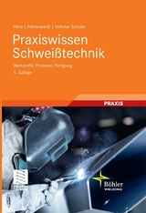 Praxiswissen Schweißtechnik - Hans J. Fahrenwaldt, Volkmar Schuler