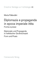 Diplomazia e propaganda in epoca imperiale ittita - Marta Pallavidini