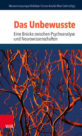 Das Unbewusste – Eine Brücke zwischen Psychoanalyse und Neurowissenschaften - 