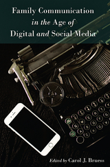 Family Communication in the Age of Digital and Social Media - 