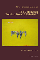 The Colombian Political Novel 1951–1987 - Alvaro Quiroga-Cifuentes