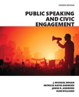 Public Speaking and Civic Engagement - Hogan, J. Michael; Hayes Andrews, Patricia; Andrews, James R.; Williams, Glen