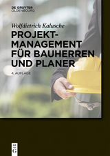 Projektmanagement für Bauherren und Planer - Wolfdietrich Kalusche