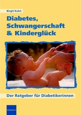 Diabetes, Schwangerschaft & Kinderglück - Birgit Kuhn