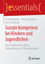 Soziale Kompetenz bei Kindern und Jugendlichen - Roswitha Dehu, Stefanie Brettner, Doris Freiberger
