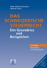 Das schweizerische Steuerrecht - Mäusli-Allenspach, Peter; Oertli, Mathias