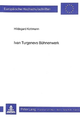 Ivan Turgenevs Bühnenwerk - Hildegard Kottmann