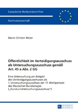 Öffentlichkeit im Verteidigungsausschuss als Untersuchungsausschuss gemäß Art. 45 a Abs. 2 GG - Marie-Christin Meier