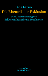 Die Rhetorik der Exklusion - Sina Farzin