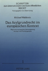 Das Asylgrundrecht im europäischen Kontext - Michael Waldstein