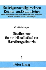 Studien zur formal-finalistischen Handlungstheorie - Ota Weinberger