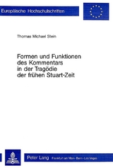 Formen und Funktionen des Kommentars in der Tragödie der frühen Stuart-Zeit - Thomas Michael Stein