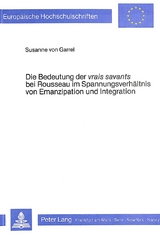 Die Bedeutung der vrais savants bei Rousseau im Spannungsverhältnis von Emanzipation und Integration - Susanne von Garrel