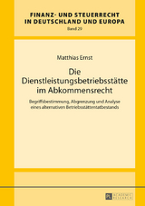 Die Dienstleistungsbetriebsstätte im Abkommensrecht - Matthias Ernst