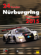24h Rennen Nürburgring. Offizielles Jahrbuch zum 24 Stunden Rennen auf dem Nürburgring / 24 Stunden Nürburgring Nordschleife 2015 - Ufer, Jörg R; Upietz, Tim