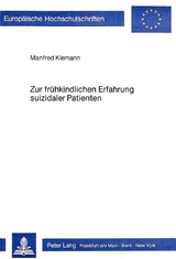 Zur frühkindlichen Erfahrung suizidaler Patienten - Manfred Klemann