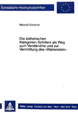 Die ästhetischen Kategorien Schillers als Weg zum Verständnis und zur Vermittlung des «Wallenstein» - Meinolf Schmidt