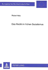 Das Recht im frühen Sozialismus - Robert Heis