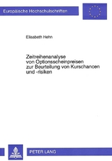 Zeitreihenanalyse von Optionsscheinpreisen zur Beurteilung von Kurschancen und -risiken - Elisabeth Hehn