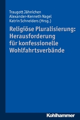 Religiöse Pluralisierung: Herausforderung für konfessionelle Wohlfahrtsverbände - 