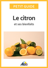 Le citron et ses bienfaits -  Petit Guide
