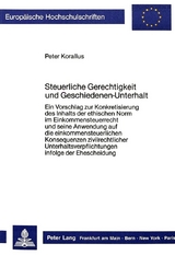 Steuerliche Gerechtigkeit und Geschiedenen-Unterhalt - Peter Korallus