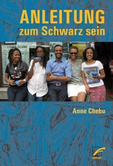 Anleitung zum Schwarz sein -  Anne Chebu