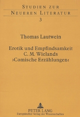 Erotik und Empfindsamkeit - C.M. Wielands 'Comische Erzählungen' - Thomas Lautwein