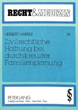 Zivilrechtliche Haftung bei durchkreuzter Familienplanung - Herbert Harrer