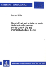 Regeln für eigenkapitalersetzende Gesellschafterdarlehen bei der GmbH und ihre Übertragbarkeit auf die AG - Andreas Müller