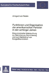 Funktionen und Organisation der amerikanischen Parteien in den achtziger Jahren - Armgard von Reden