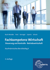 Fachkompetenz Wirtschaft Steuerung und Kontrolle Betriebswirtschaft - Susanne Buch-Wendler, Theo Feist, Judith Kornagel, Viktor Lüpertz, Volker Schuck