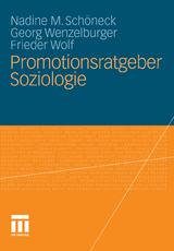 Promotionsratgeber Soziologie - Nadine M. Schöneck, Georg Wenzelburger, Frieder Wolf