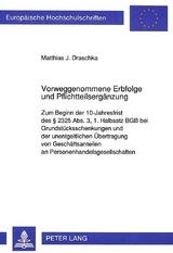 Vorweggenommene Erbfolge und Pflichtteilsergänzung - Matthias Draschka