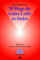 50 Wege, die wahre Liebe zu finden - Chuck Spezzano