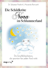 Die Schildkröte Nora im Schlummerland - Alexandra Reinwarth, Sebastian Friedrich