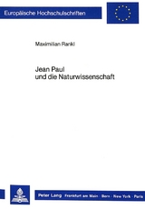 Jean Paul und die Naturwissenschaft - Maximilian Rankl