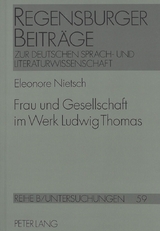 Frau und Gesellschaft im Werk Ludwig Thomas - Eleonore Nietsch