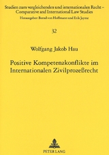 Positive Kompetenzkonflikte im Internationalen Zivilprozeßrecht - Wolfgang J. Hau