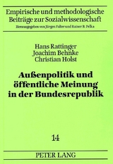 Außenpolitik und öffentliche Meinung in der Bundesrepublik - Hans Rattinger, Joachim Behnke, Christian Holst