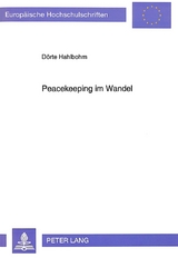 Peacekeeping im Wandel - Dörte Hahlbohm